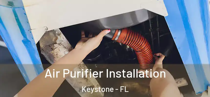 Air Purifier Installation Keystone - FL