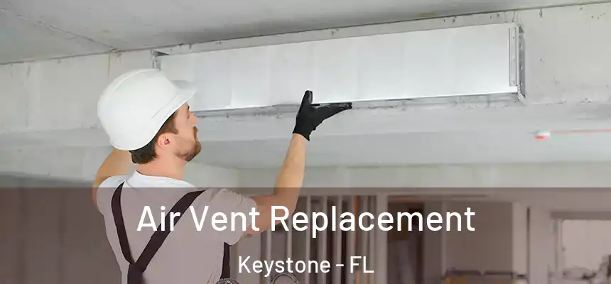 Air Vent Replacement Keystone - FL